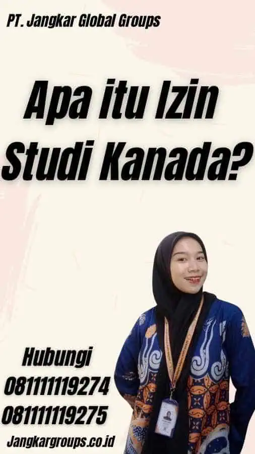 Apa itu Izin Studi Kanada?