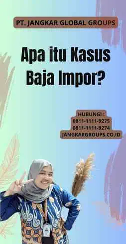 Apa itu Kasus Baja Impor?