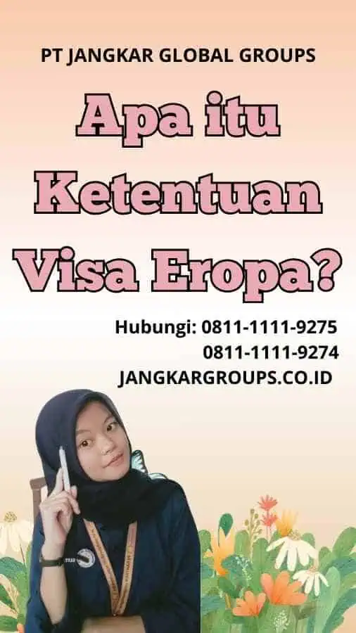 Apa itu Ketentuan Visa Eropa