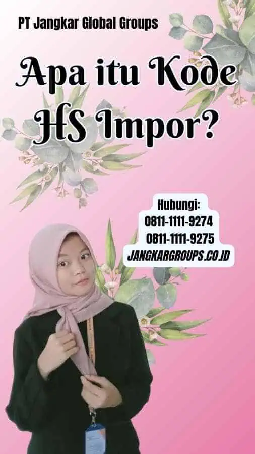 Apa itu Kode HS Impor