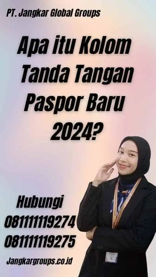 Apa itu Kolom Tanda Tangan Paspor Baru 2024?