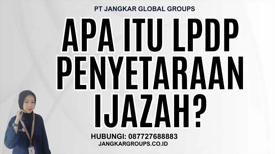 Apa itu LPDP Penyetaraan Ijazah?