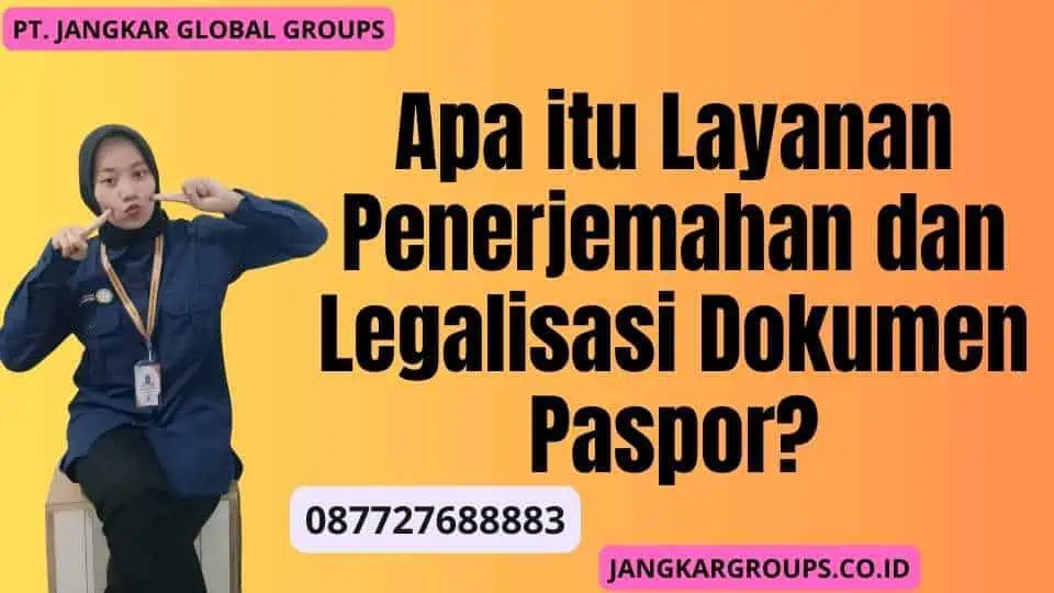 Apa itu Layanan Penerjemahan dan Legalisasi Dokumen Paspor