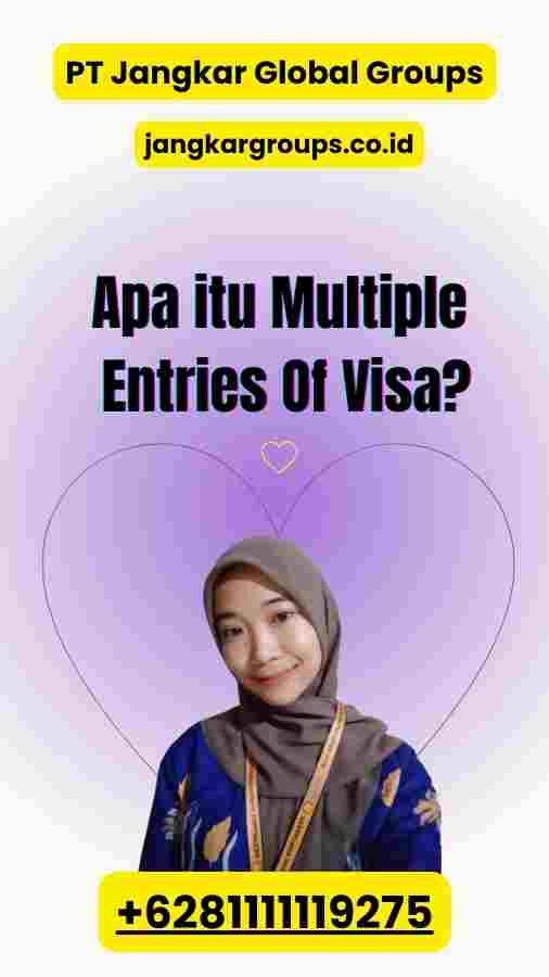 Apa itu Multiple Entries Of Visa?