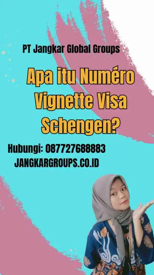 Apa itu Numéro Vignette Visa Schengen