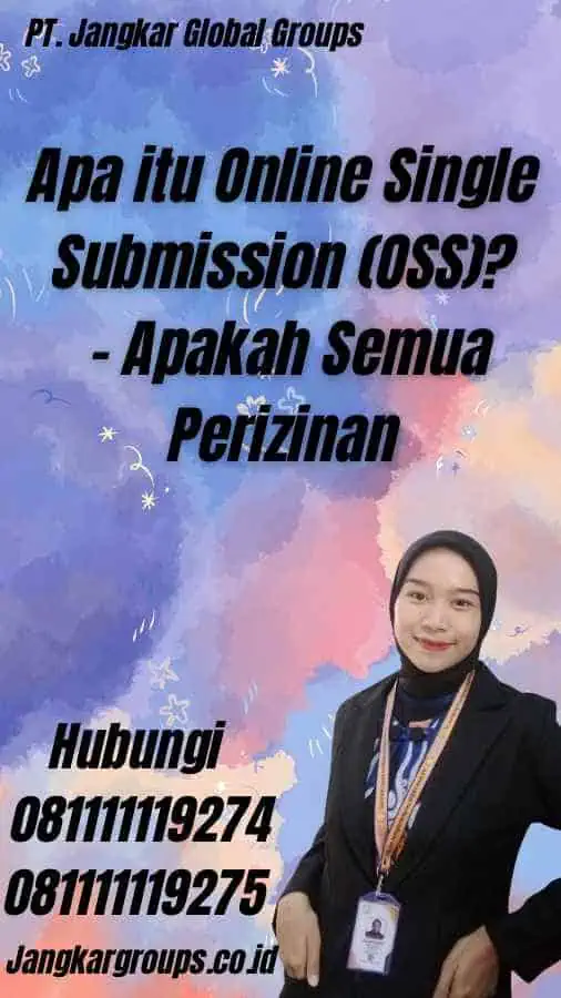 Apa itu Online Single Submission (OSS)? - Apakah Semua Perizinan