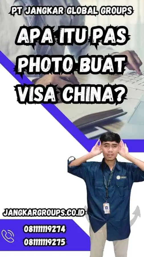 Apa itu Pas Photo buat Visa China?