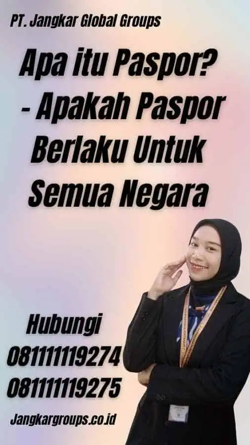 Apa itu Paspor? - Apakah Paspor Berlaku Untuk Semua Negara