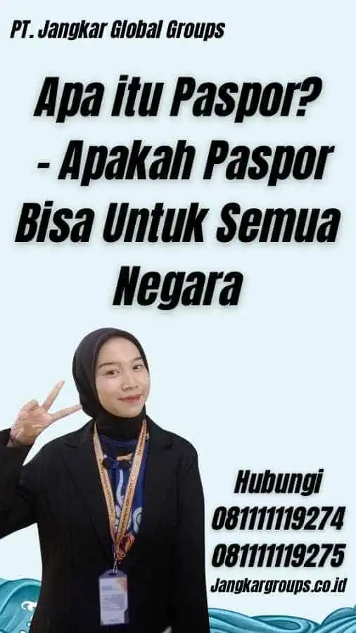 Apa itu Paspor? - Apakah Paspor Bisa Untuk Semua Negara