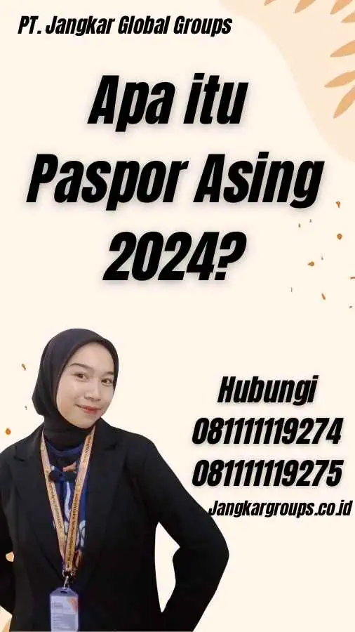 Apa itu Paspor Asing 2024?