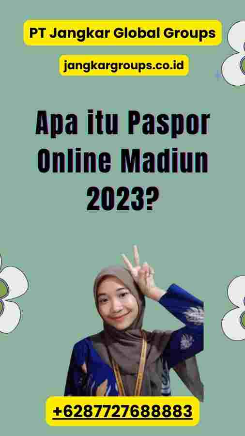 Apa itu Paspor Online Madiun 2023?