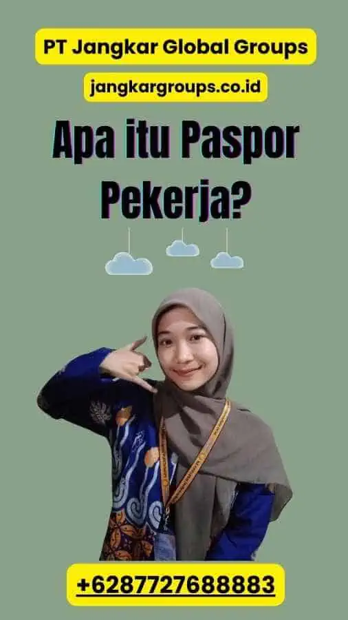 Apa itu Paspor Pekerja?