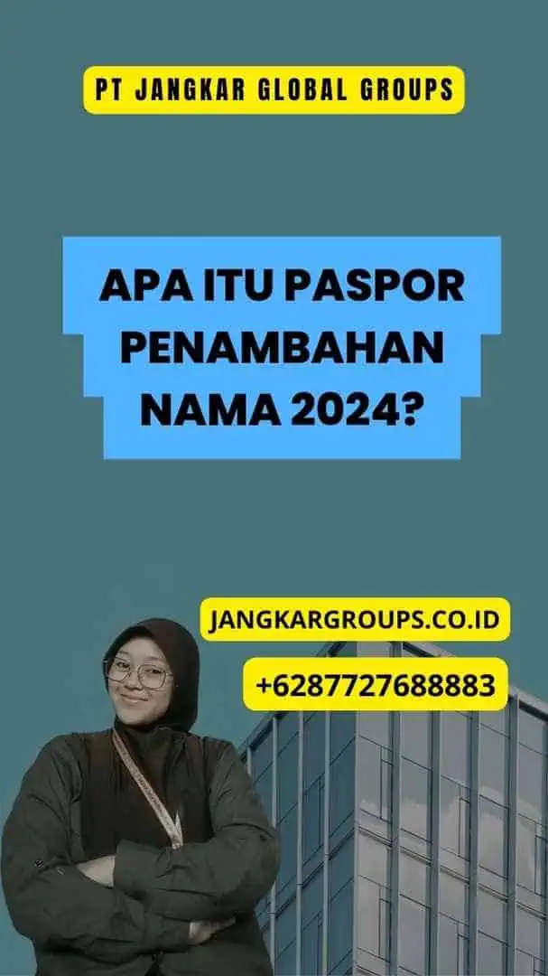 Apa itu Paspor Penambahan Nama 2024?