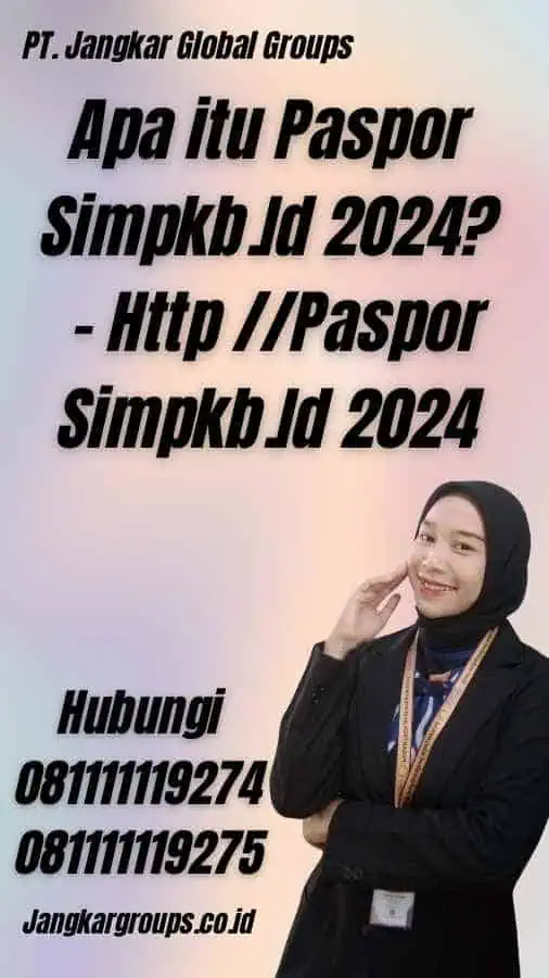 Apa itu Paspor Simpkb.Id 2024? - Http //Paspor Simpkb.Id 2024