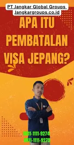 Apa itu Pembatalan Visa Jepang