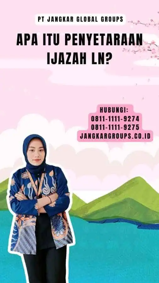 Apa itu Penyetaraan Ijazah LN