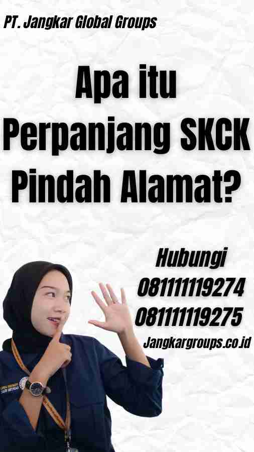 Apa itu Perpanjang SKCK Pindah Alamat?