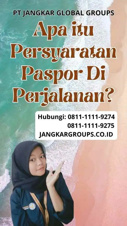 Apa itu Persyaratan Paspor Di Perjalanan