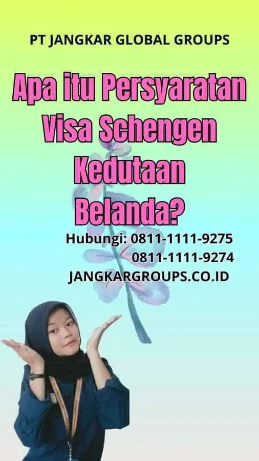 Apa itu Persyaratan Visa Schengen Kedutaan Belanda