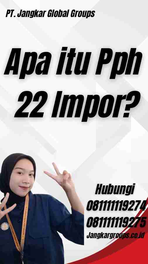 Apa itu Pph 22 Impor?