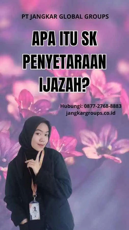 Apa itu SK Penyetaraan Ijazah?