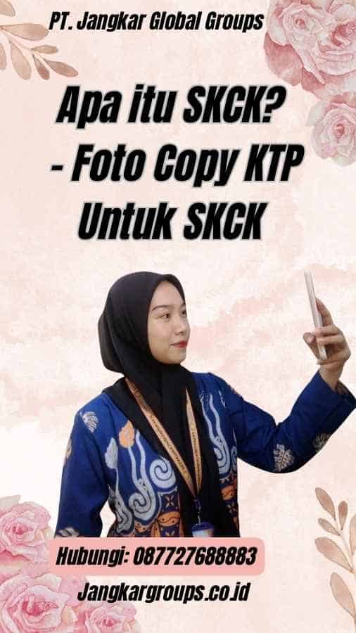 Apa itu SKCK? - Foto Copy KTP Untuk SKCK