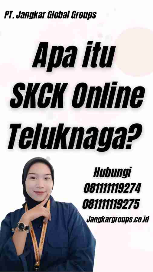 Apa itu SKCK Online Teluknaga?