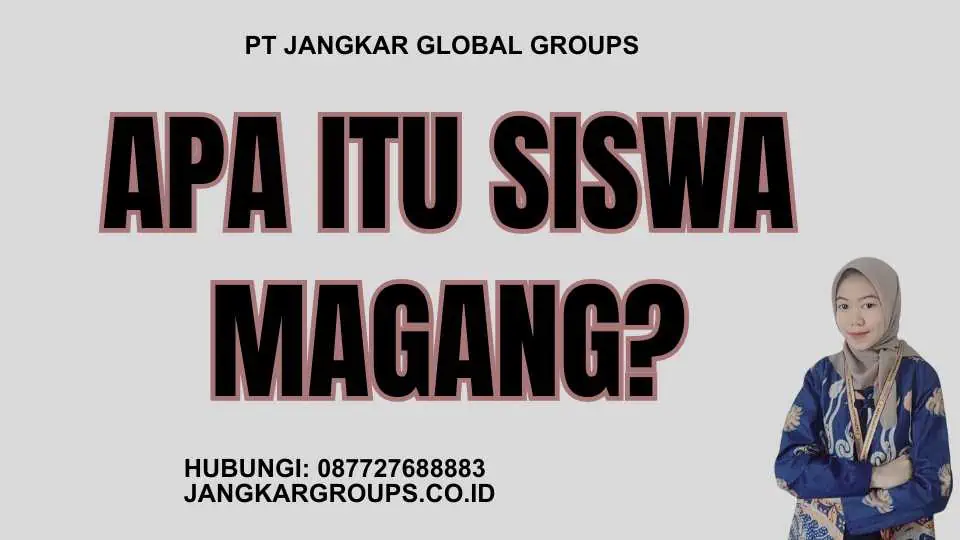 Apa itu Siswa Magang?