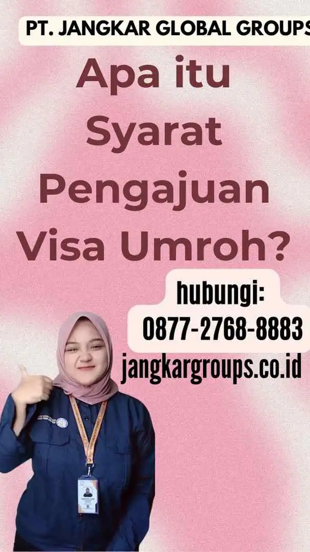 Apa itu Syarat Pengajuan Visa Umroh