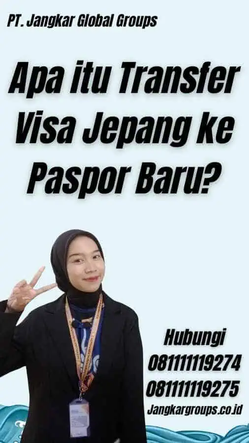 Apa itu Transfer Visa Jepang ke Paspor Baru?