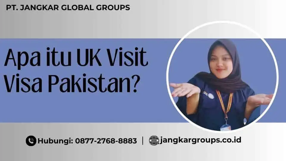 Apa itu UK Visit Visa Pakistan