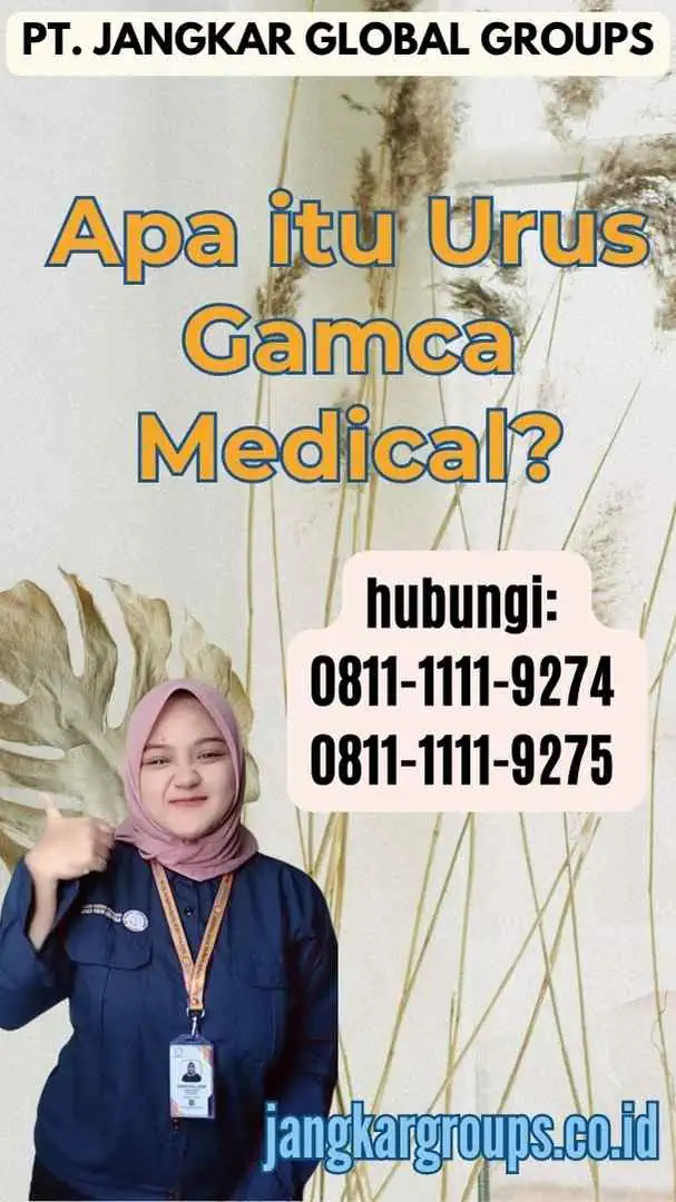 Apa itu Urus Gamca Medical