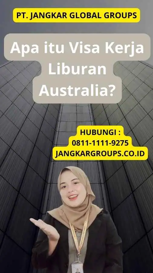 Apa itu Visa Kerja Liburan Australia?