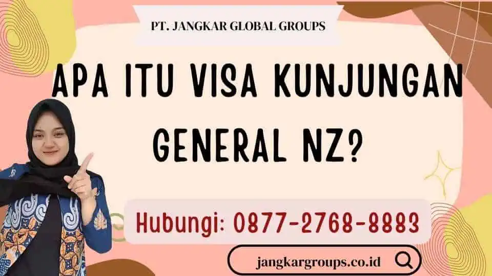 Apa itu Visa Kunjungan General NZ