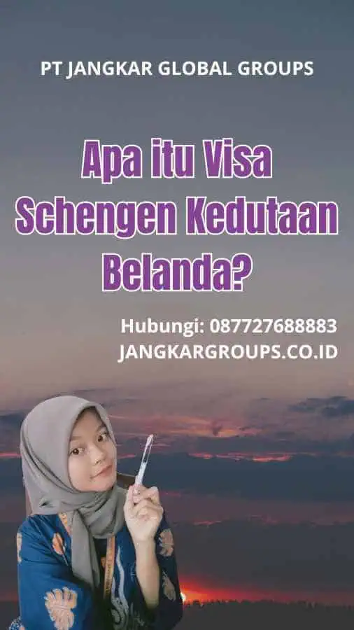 Apa itu Visa Schengen Kedutaan Belanda