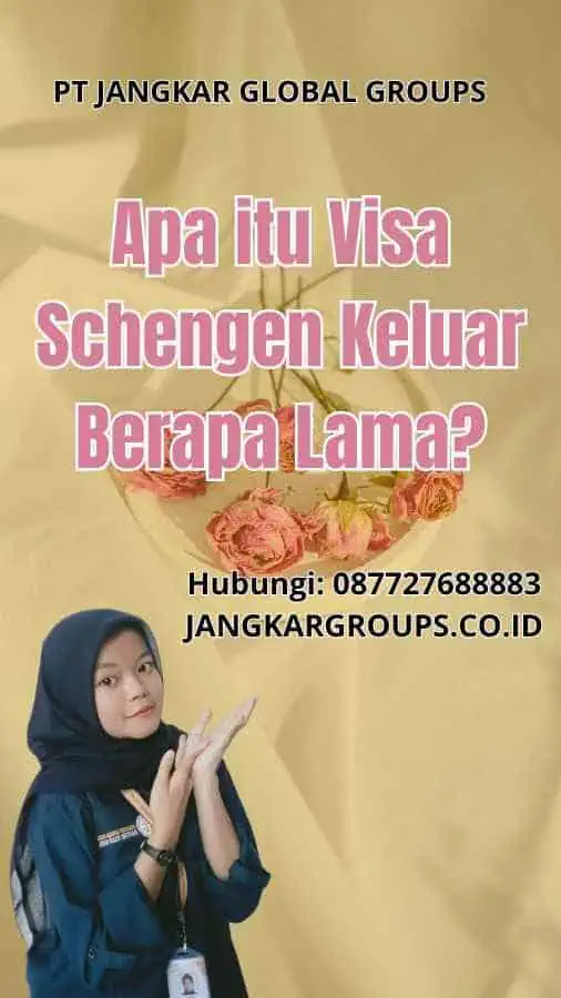 Apa itu Visa Schengen Keluar Berapa Lama