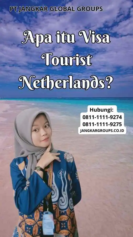 Apa itu Visa Tourist Netherlands