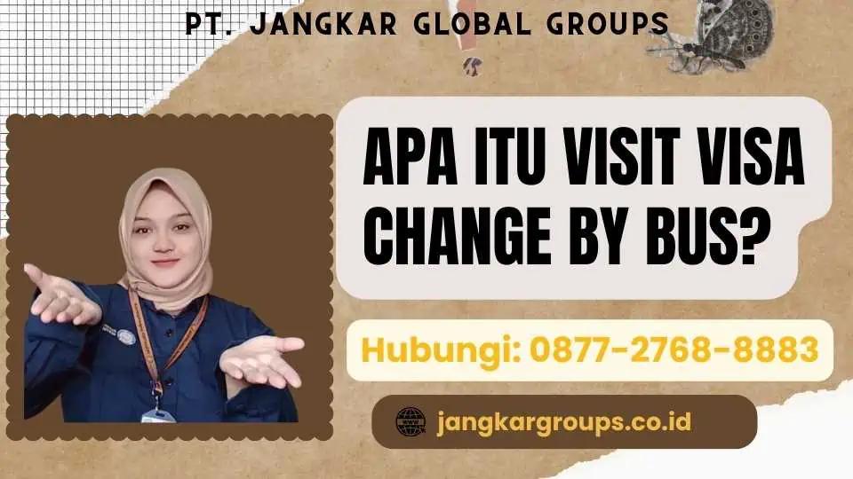 Apa itu Visit Visa Change By Bus