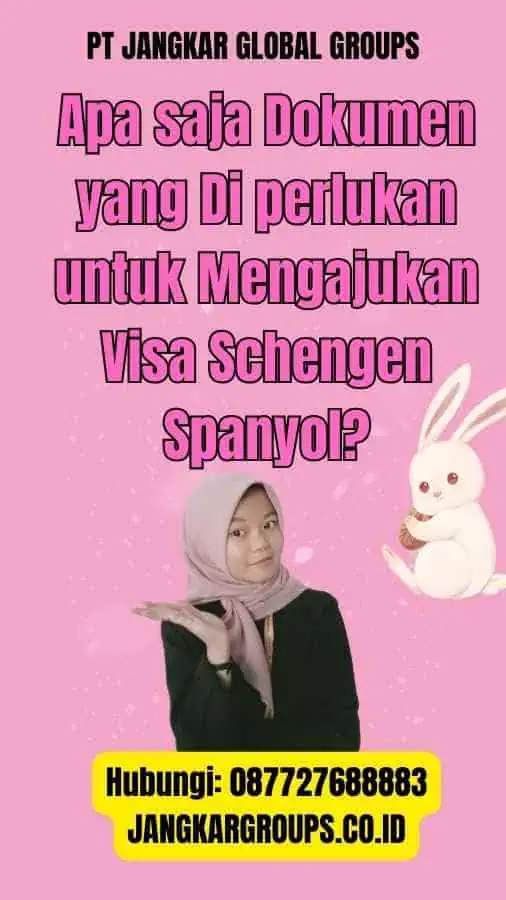 Apa saja Dokumen yang Di perlukan untuk Mengajukan Visa Schengen Spanyol