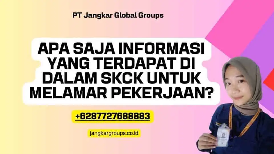 Apa saja informasi yang terdapat di dalam SKCK Untuk Melamar Pekerjaan?