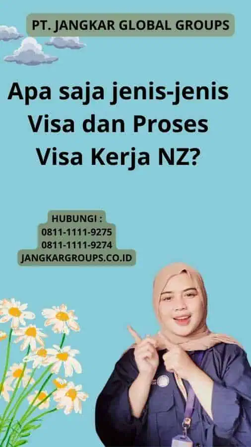 Apa saja jenis-jenis Visa dan Proses Visa Kerja NZ?