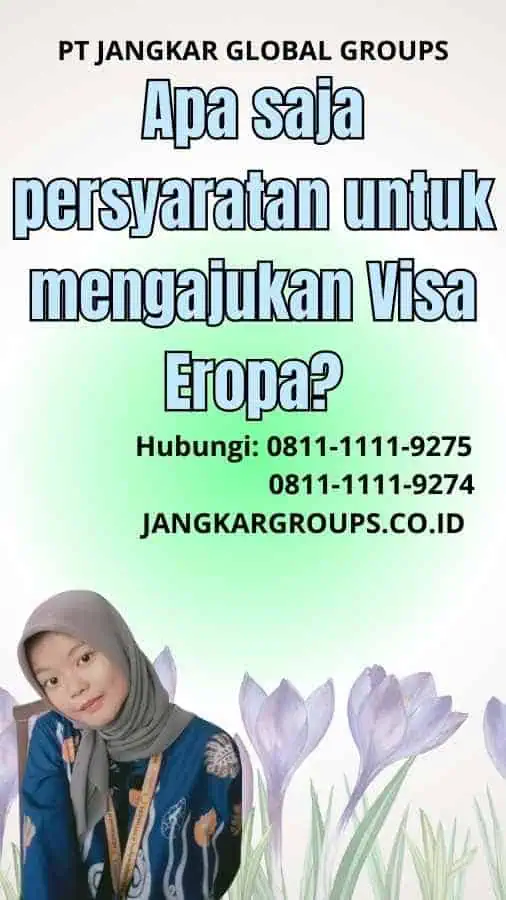 Apa saja persyaratan untuk mengajukan Visa Eropa