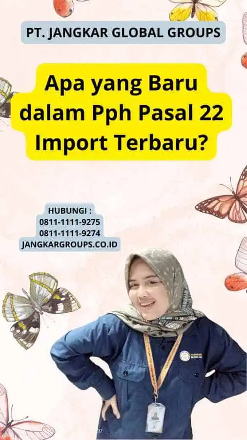 Apa yang Baru dalam Pph Pasal 22 Import Terbaru?