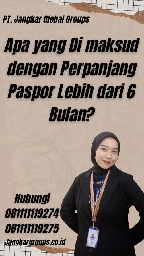 Apa yang Di maksud dengan Perpanjang Paspor Lebih dari 6 Bulan?