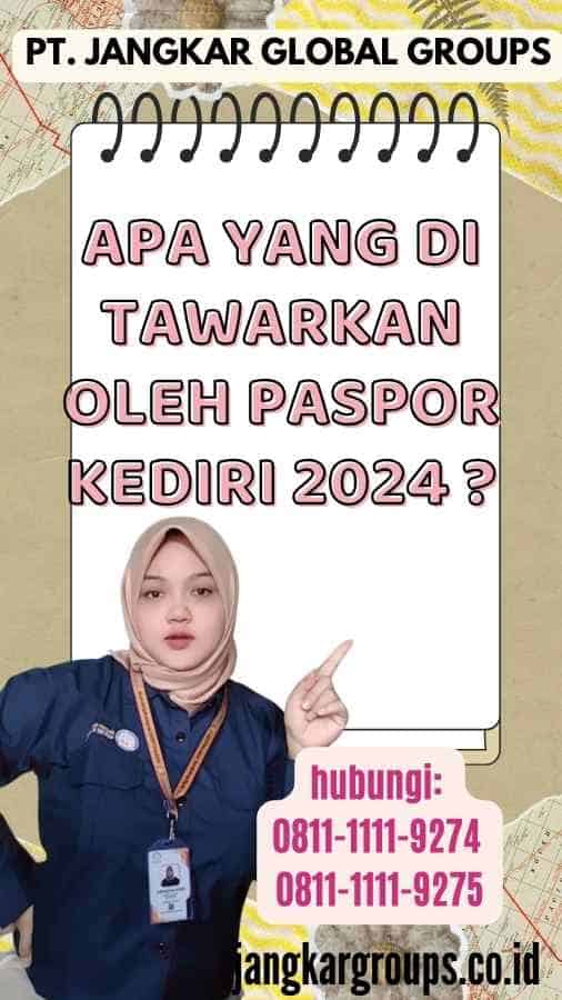 Apa yang Di tawarkan oleh Paspor Kediri 2024