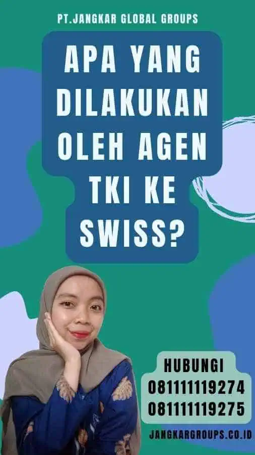 Apa yang Dilakukan oleh Agen TKI Ke Swiss