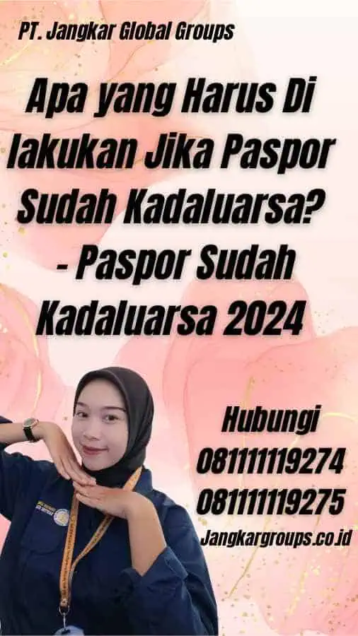 Apa yang Harus Di lakukan Jika Paspor Sudah Kadaluarsa? - Paspor Sudah Kadaluarsa 2024