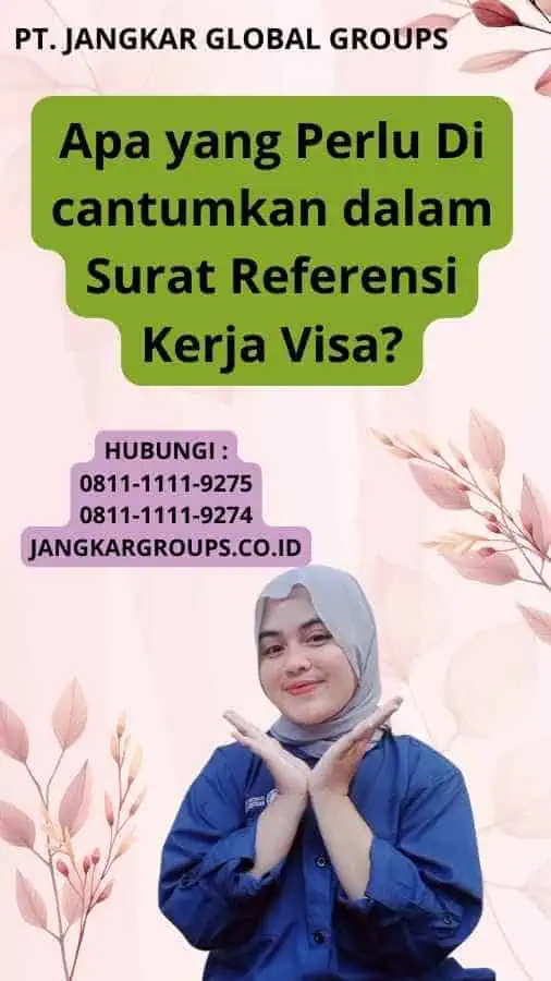 Apa yang Perlu Di cantumkan dalam Surat Referensi Kerja Visa?