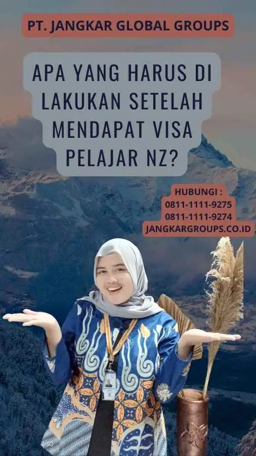 Apa yang harus di lakukan setelah mendapat Visa Pelajar NZ?