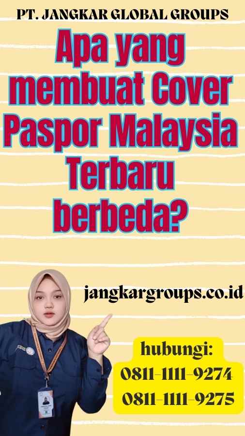 Apa yang membuat Cover Paspor Malaysia Terbaru berbeda